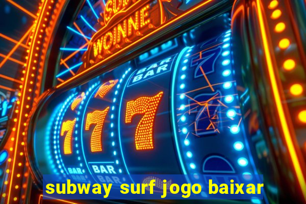 subway surf jogo baixar